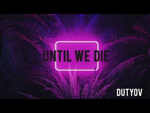 DUTYOV - “UNTILL WE DIE”