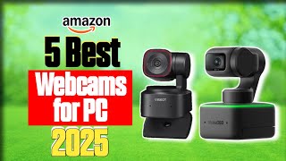 Top 5 Best Webcams for 2025 | Best Picks for Streaming, Work, & More!