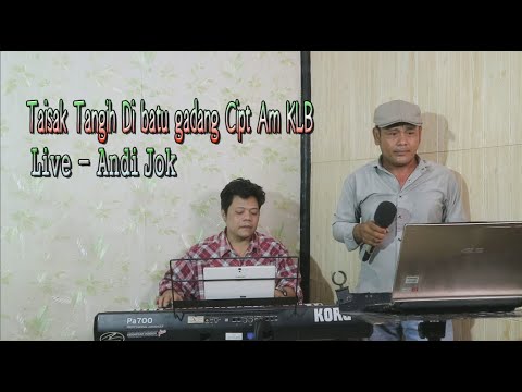 Taisak Tangih Di Batu Gadang - Live Andi Jok - Cipt Am KLB - Lagu Paling Sedih