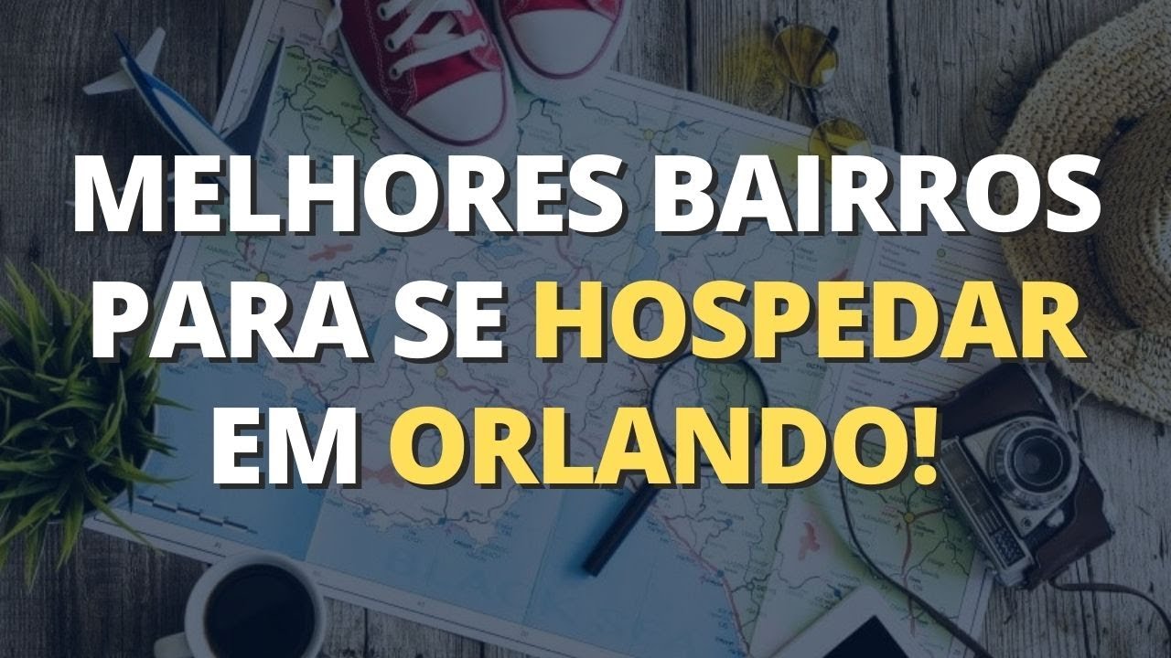 Melhores bairros pra se hospedar em Orlando - Onde se hospedar em Orlando?