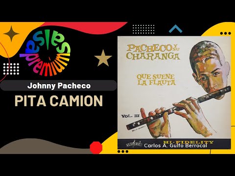 🔥PITA CAMION por JOHNNY PACHECO - Salsa Premium