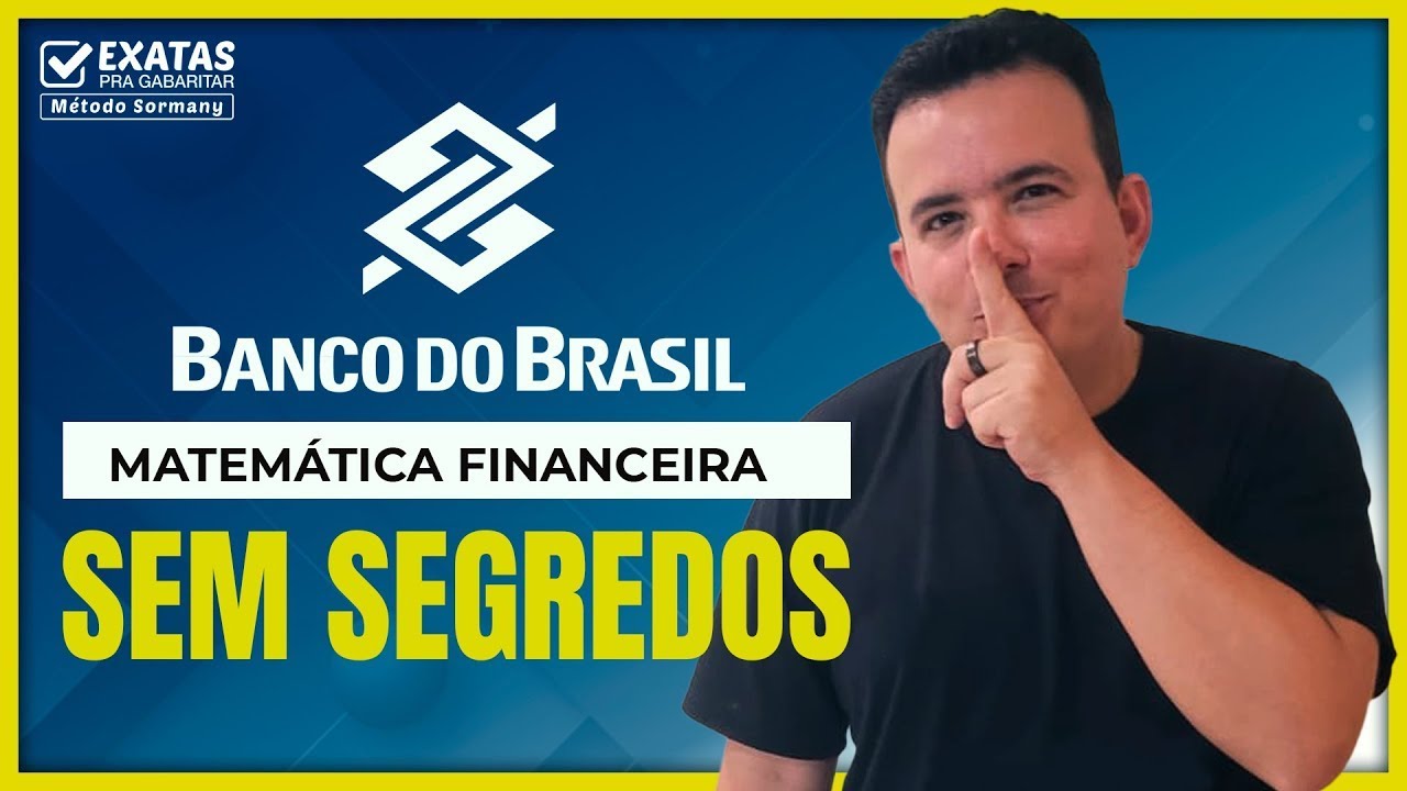BANCO DO BRASIL Competition: FINANCIAL MATHEMATICS WITHOUT SECRETS