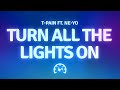 T Pain Turn All The Lights On Lyrics Ft Ne Yo