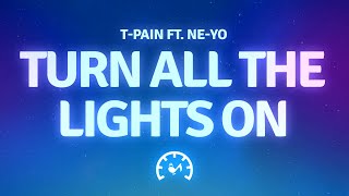 T-Pain - Turn All the Lights On (Lyrics) ft. Ne-Yo