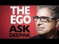 What Is Ego? Ask Deepak Chopra! 