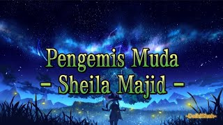 Download lagu Sheila Majid - Pengemis Muda (Lirik Lagu) mp3