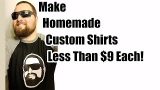 How to make Shirts CHEAP!