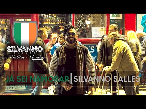 JÁ SEI NAMORAR - SILVANNO SALLES EM DUBLIN IRLANDA