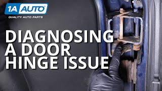 Diagnose Car / Truck Door Hinge Problems: Creaking, Flexing, Sagging