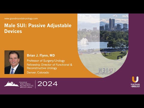 Male Stress Urinary Incontinence (SUI) - Passive Adjustable Devices by Brian J. Flynn, MD