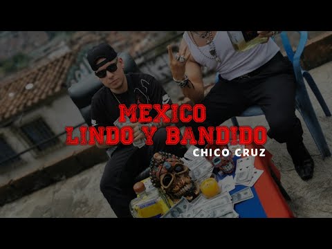 México, Lindo y Bandido (Video Oficial) - Chico Cruz