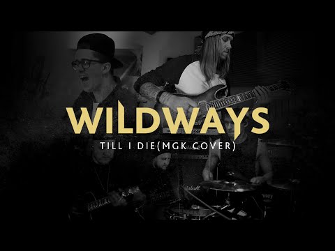 Machine Gun Kelly  - Till I Die (Cover by Wildways)