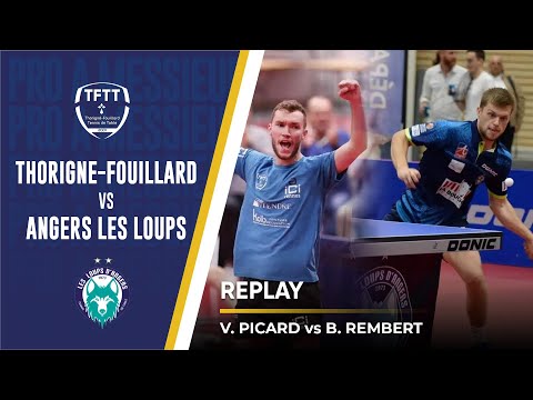 PICARD Vincent vs REMBERT Bastien | Thorigné-Fouillard TT vs Angers Les Loups TT | PRO A