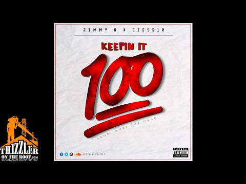 Jimmy B. ft. Gigs510 - Keepin It 100 (Prod. Nobe Inf Gang) [Thizzler.com]