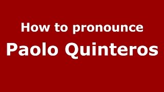 How to pronounce Paolo Quinteros