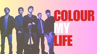 Colour My Life, Oasis