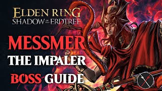 Messmer the Impaler Boss Guide - Elden Ring Shadow of the Erdtree Messmer the Impaler Boss Fight