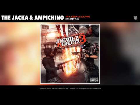 The Jacka & Ampichino - Try Keep Us Down (Feat. Cartiyay) (Audio)