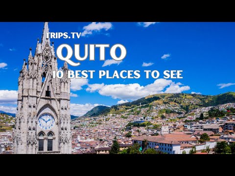 Quito - Top 10 Best Places to See - Trips TV