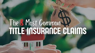The 8 Most Common Title Insurance Claims