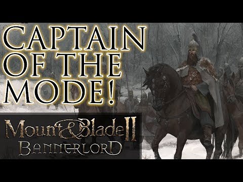 CAPTAIN OF THE MODE! - Mount & Blade II: Bannerlord Beta