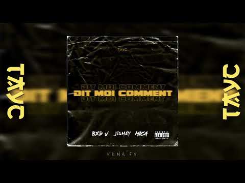 Tayc - Dit Moi Comment (Bxd V x Jishay x Mica Remix)