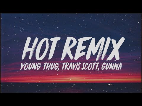 Young Thug Gunna Travis Scott Hot