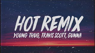 Young Thug Hot Remix ft Travis Scott Gunna Mp4 3GP & Mp3