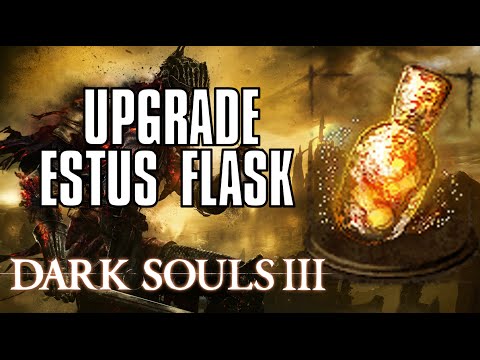 Dark Souls 3: How to Upgrade Estus Flask (Tutorial/Walkthrough)