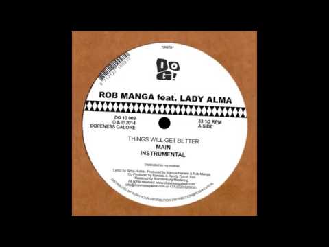 Rob Manga ft. Lady Alma - Things Will Get Better