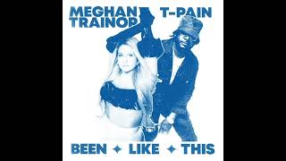 Meghan Trainor & T-Pain - Been Like This (Official Clean Version)