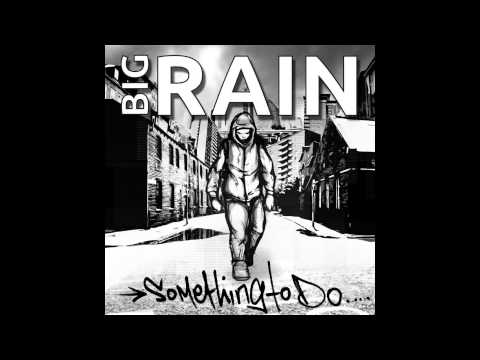Big Rain - Something To Do