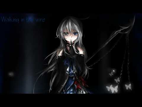 Nightcore - Walking in the wire