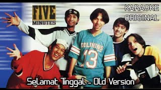 Download lagu KARAOKE ORIGINAL | Five Minutes - Selamat Tinggal (Old Version) mp3