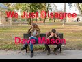 We Just Disagree  - Dave Mason - with lyrics