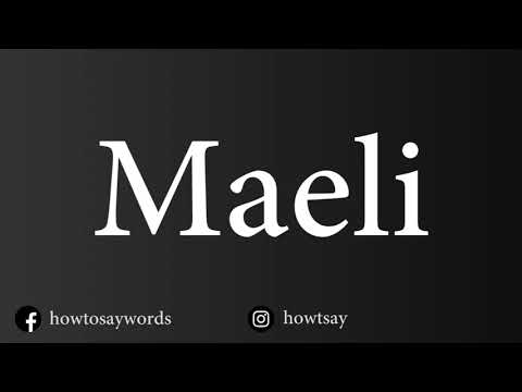 How To Pronounce Maeli