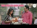 Tere Saath Hu Mai Song Tera Yaar Hoon Main Tera Yaar Hoon Main