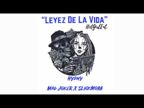 “Leyez De La Vida”- Hyphy x Mad Joker x SlickMobb