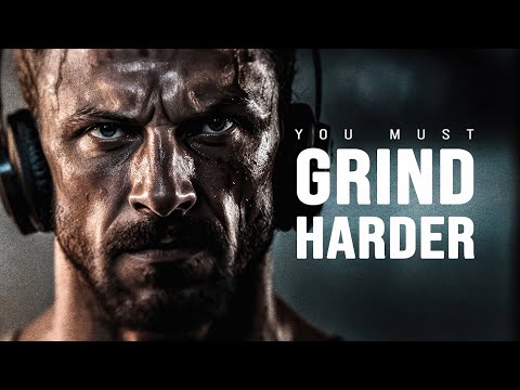 YOU MUST GRIND HARDER – Motivational Video | Outwork and Outlast