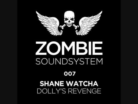 Dolly's Revenge - Shane Watcha (zombie Soundsystem 007)