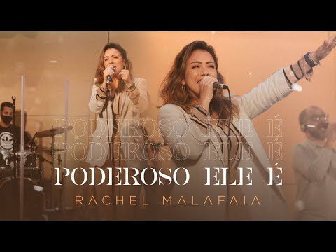 Rachel Malafaia - Poderoso Ele é.