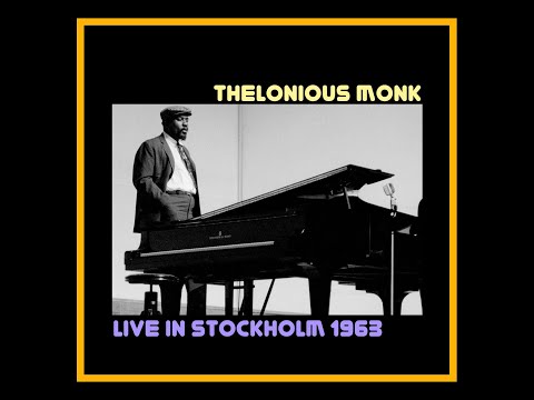 Thelonious Monk Quartet - Live in Stockholm 1963  (Complete Bootleg)