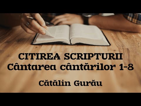 Citirea Scripturii | Cântarea cântărilor 1-8 | Cătălin Gurău