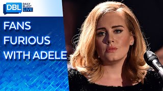 &#39;My Pockets are Gutted:&#39; Fans Outraged by Adele&#39;s Last-Minute Cancellation