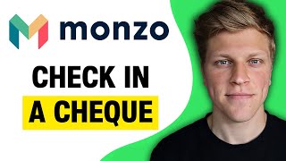 How to Cash a Cheque in Monzo (2024)