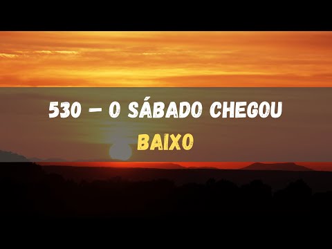 530 – O Sábado Chegou - Baixo