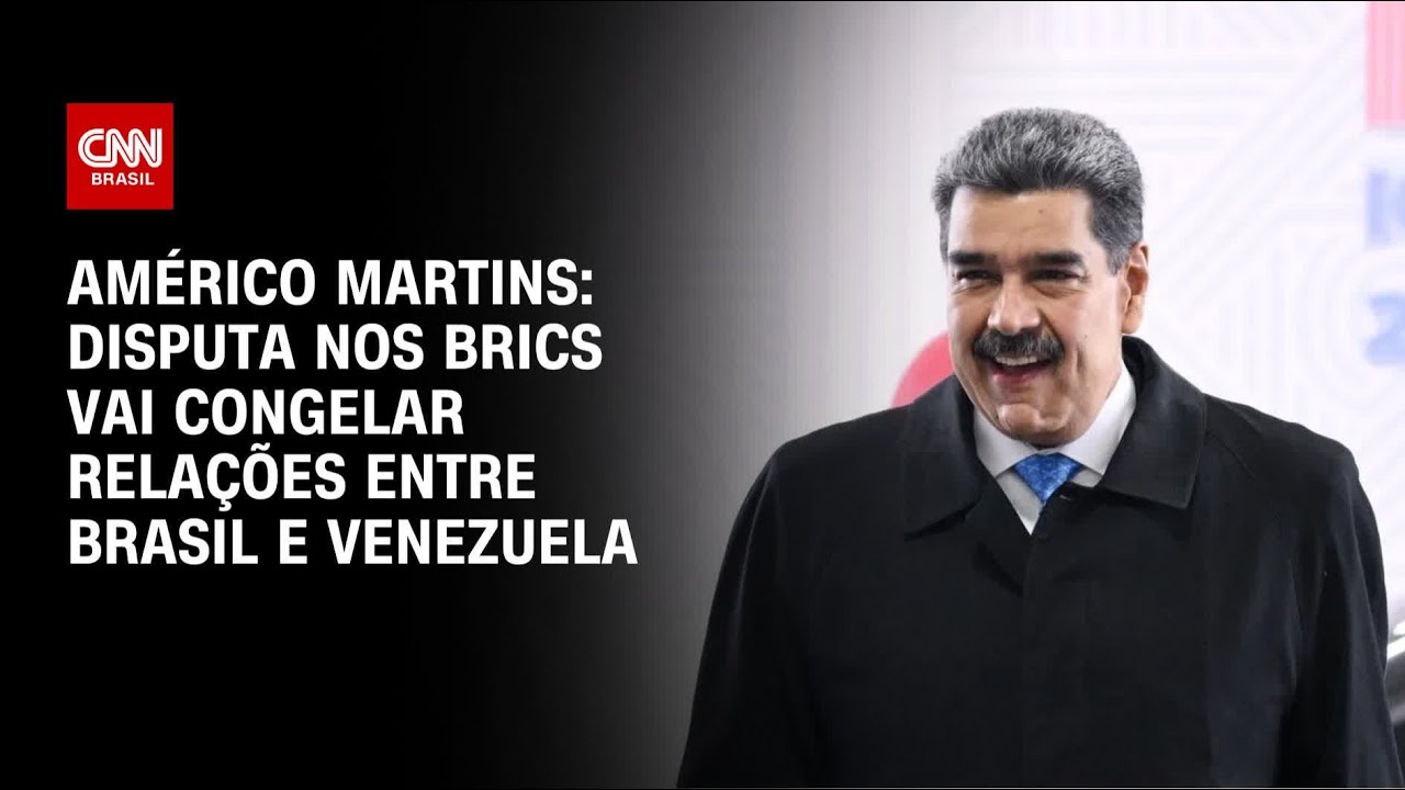 Américo Martins: Disputa nos Brics vai congelar relações entre Brasil e Venezuela | BASTIDORES CNN