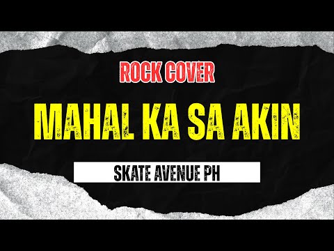 Skate Avenue PH - Mahal Ka Sa Akin (Rock Cover)