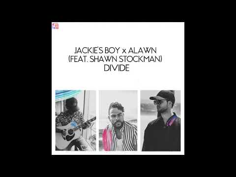 Jackie's Boy X Alawn Ft Shawn Stockman- Divide