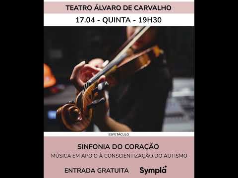 Sinfonia do Coração  17/04 Hora: 19:30 Teatro Álvaro de Carvalho